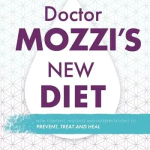 Sconto Doctor‘s Mozzi new diet. New content, insight and interpretations to prevent, treat and heal