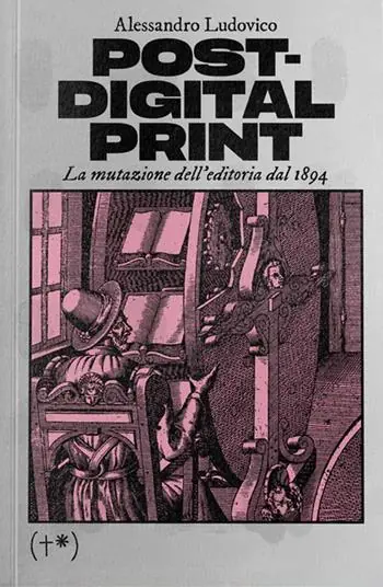Offerta Del Giorno Post-digital print. La mutazione dell‘editoria dal 1894