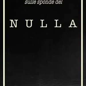 Subito Disponibile Sulle sponde del nulla