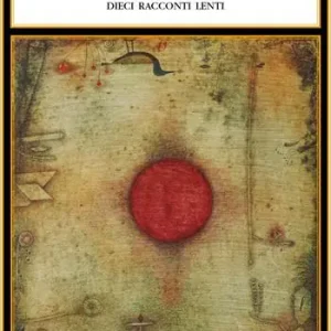 Bradipismi. Dieci racconti lenti. Ediz. integrale Ultimissimo Modello