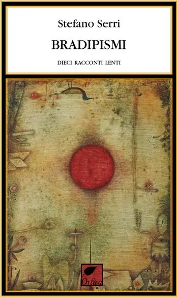 Bradipismi. Dieci racconti lenti. Ediz. integrale Ultimissimo Modello