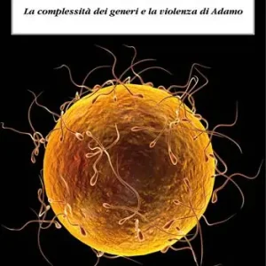La costola di Eva. La complessità dei generi e la violenza di Adamo Must-Have