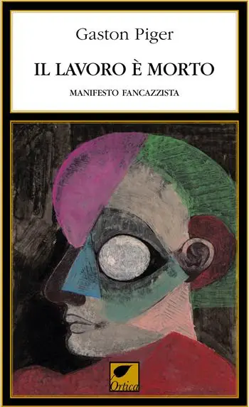 Il lavoro è morto. Manifesto fancazzista Bestseller