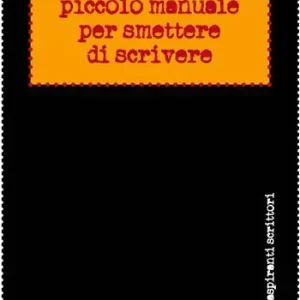 Piccolo manuale per smettere di scrivere Super Prezzo
