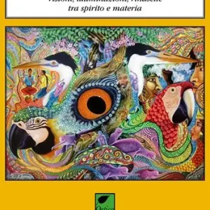 Prezzo Conveniente Le ali dell‘ayahuasca. Visioni, illuminazioni, rinascite tra spirito e materia