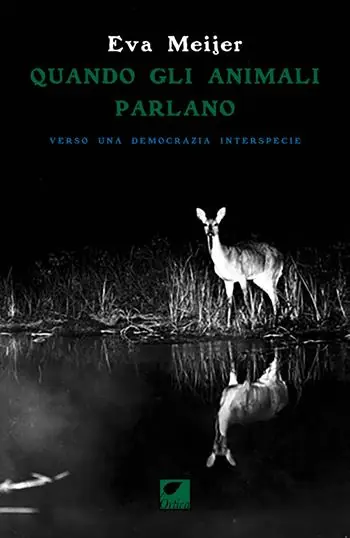 Quando gli animali parlano. Verso una democrazia interspecie Offerta Speciale