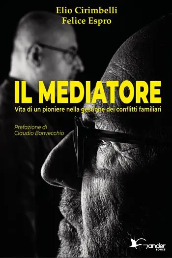 Di Tendenza Il mediatore. Vita di un pioniere nella gestione dei conflitti familiari