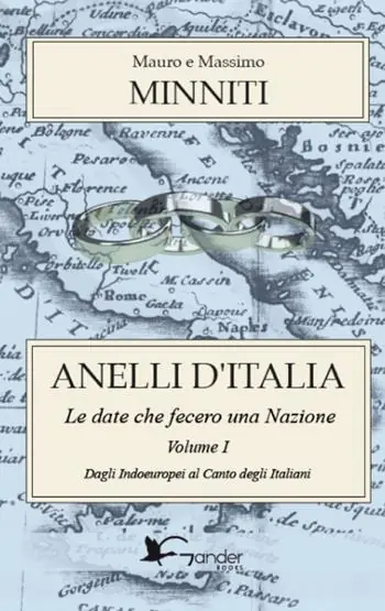 Acquista Ora Anelli d‘Italia. Le date che fecero una Nazione. Vol. 1 Dagli Indoeuropei al Canto degli Italiani