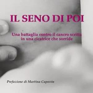 Direttamente Dal Produttore Il seno di poi. Una battaglia contro il cancro scritta in una cicatrice che sorride