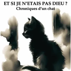 Et si je n‘etais pas Dieu? Chroniques d‘un chat Prezzo Conveniente