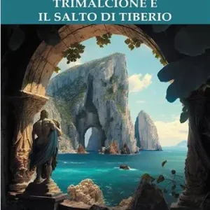 Trimalcione e il Salto di Tiberio Occasione Imperdibile