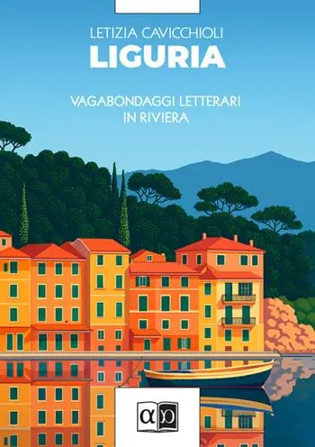 Liguria. Vagabondaggi letterari in Riviera Economico