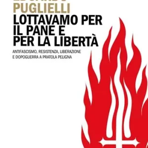 Compra Oggi Stesso Lottavamo per il pane e per la libertà. Antifascismo, Resistenza, liberazione e dopoguerra a Pratola Peligna