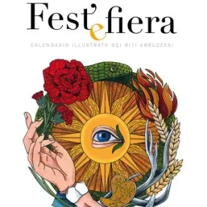 Occasione Fest‘ e fiera. Calendario illustrato dei riti abruzzesi. Ediz. illustrata