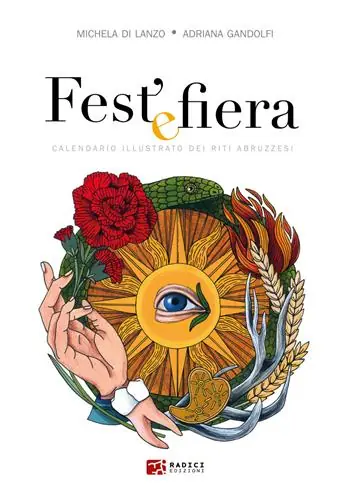 Occasione Fest‘ e fiera. Calendario illustrato dei riti abruzzesi. Ediz. illustrata