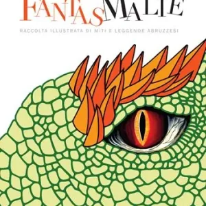 Fantasmalìe. Raccolta illustrata di miti e leggende abruzzesi Occasione