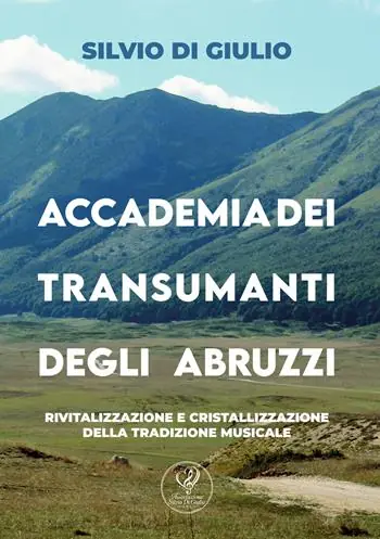Saldi Accademia dei transumanti degli Abruzzi. Rivitalizzazione e cristallizzazione della tradizione musicale