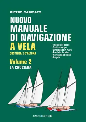 Prezzo Di Fabbrica Nuovo manuale di navigazione a vela. Costiera e d‘altura. Vol. 2 La crociera