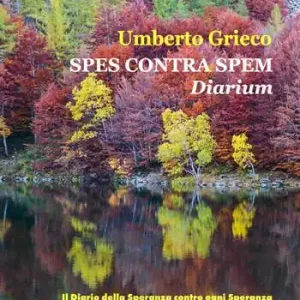 Spes contra spem. Diarium. Il diario della speranza contro ogni speranza Economico