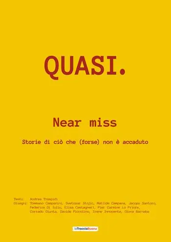 Quasi. Near miss. Storie di ciò che (forse) non è accaduto Più Venduto