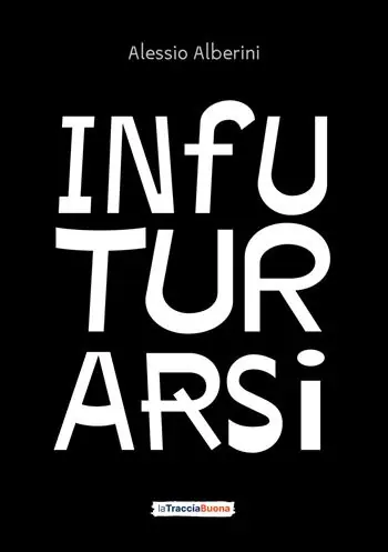 Infuturarsi. Disegniamo insieme comportamenti e organizzazioni per un futuro desiderabile e rigenerativo Prezzo Ridotto