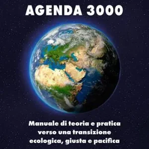 Offerta Speciale Agenda 3000. Manuale di teoria e pratica verso una transizione giusta, ecologica e pacifica