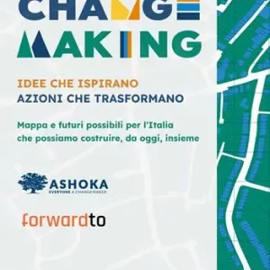 Changemaking. Idee che ispirano, azioni che trasformano. Mappa e futuri possibili per l‘Italia che possiamo costruire, da oggi, insieme Economico