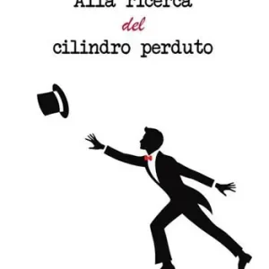 Alla ricerca del cilindro perduto Prezzo Basso