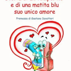 Bestseller Storia di un temperino e di una matita blu suo unico amore