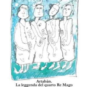 Artabàn. La leggenda del quarto Re Mago. Quattro erano i tre Re Magi Offerta Speciale