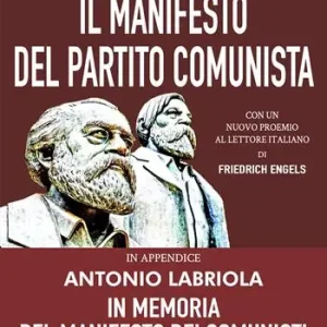 Compra Adesso Il Manifesto del Partito Comunista. In appendice Antonio Labriola. In memoria del Manifesto dei Comunisti