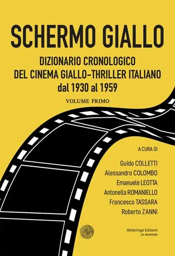 Super Prezzo Schermo giallo. Dizionario cronologico del cinema giallo-thriller italiano dal 1930 al 1959. Vol. 1