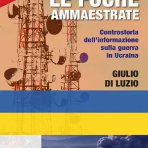 Esclusivo Le foche ammaestrate. Controstoria dell‘informazione sulla guerra in Ucraina
