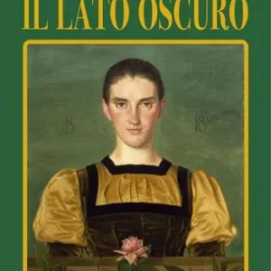 Affare Il lato oscuro. Dieci storie noir nell‘arco di un secolo