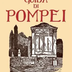Guida di Pompei. Ediz. illustrata Promo Stagionale