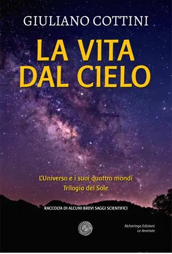La vita dal cielo. L‘universo e i suoi quattro mondi. Trilogia del Sole Economico