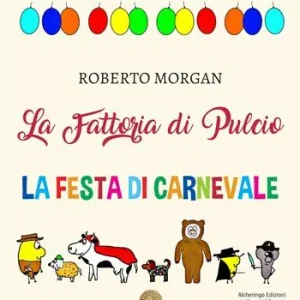 La fattoria di Pulcio. La festa di Carnevale Super Prezzo