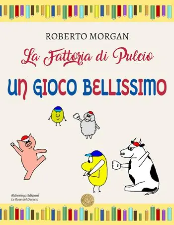 La fattoria di Pulcio. Un gioco bellissimo Promozione