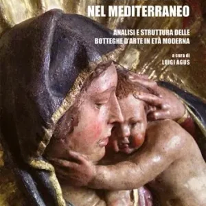 Compra Adesso Dalle officine alle Accademie nel Mediterraneo. Analisi e struttura delle botteghe d‘arte in età moderna. Ediz. illustrata