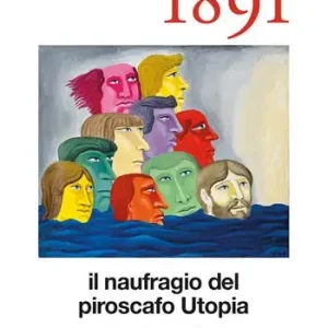 Ultima Occasione 1891. Il naufragio del piroscafo Utopia