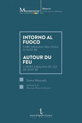 Ultime Pezzi Intorno al fuoco. Fiabe sakalava dell‘isola di Nosy Be-Autour du feu. Contes sakalava de l‘île de Nosy Be
