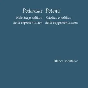 Poderosas. Estética y política de la representación-Potenti. Estetica e politica della rappresentazione. Ediz. illustrata Occasione