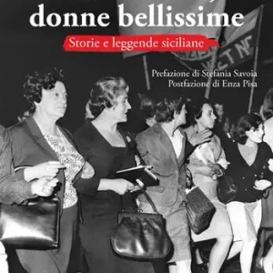 Amiche mie, donne bellissime. Storie e leggende siciliane Subito Disponibile