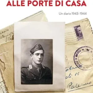 Bestseller La guerra alle porte di casa. Un diario 1943-1944