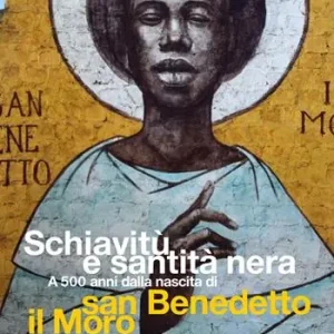 Schiavitù e santità nera. A 500 anni dalla nascita di san Benedetto il Moro Offerta Del Giorno