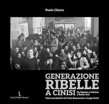 Generazione ribelle a Cinisi. Da Musica e Cultura a Radio Aut. Ediz. illustrata Professionale