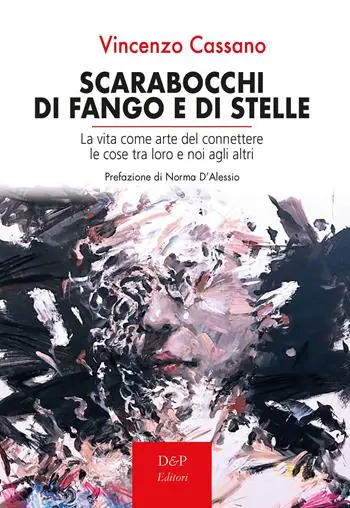 Bestseller Scarabocchi di fango e di stelle. La vita come arte del connettere le cose tra loro e noi agli altri