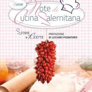 Offerta Lampo Nuove note di cucina salernitana. Storie e Ricette
