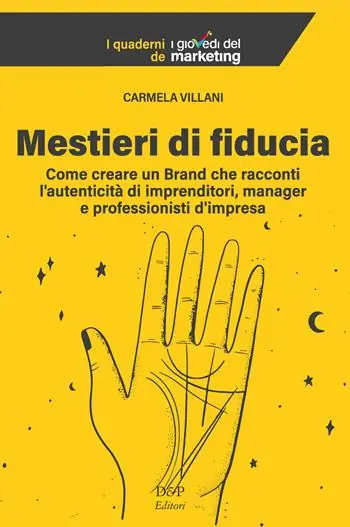 Vendita Finale Mestieri di fiducia. Come creare un Brand che racconti l’autenticità di imprenditori, manager e professionisti d’impresa