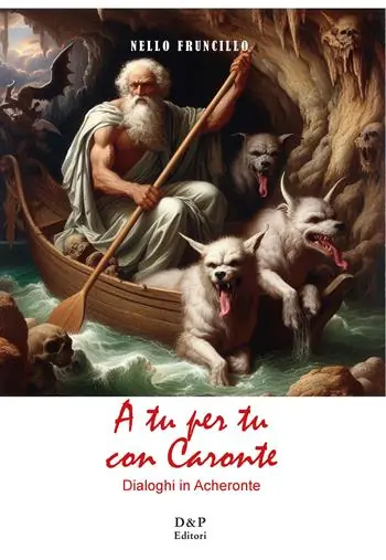 A tu per tu con Caronte. Dialoghi in Acheronte Prezzo Basso